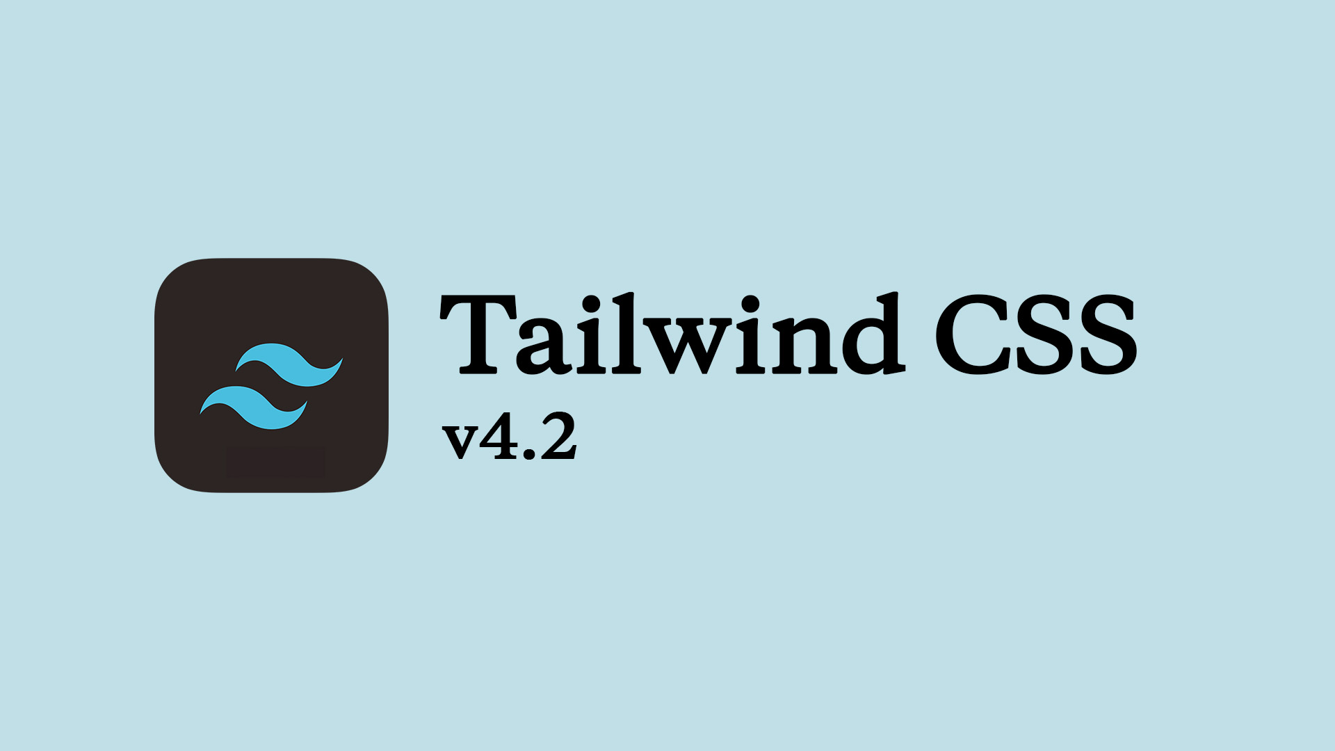 Tailwind CSS 4.2: All New Features and Improvements